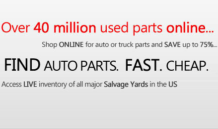 
      Over 50 million used auto parts online. Shop online for auto and truck parts and save up to 75%
   